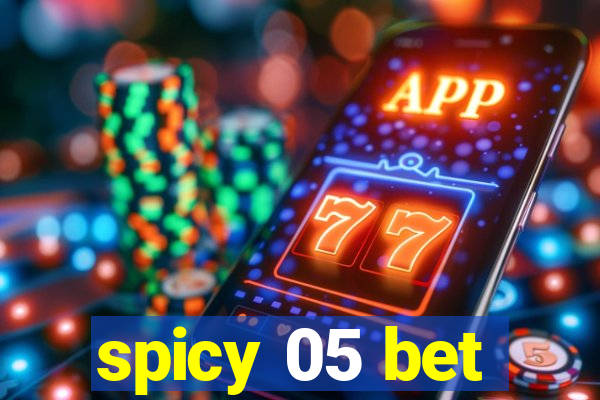 spicy 05 bet